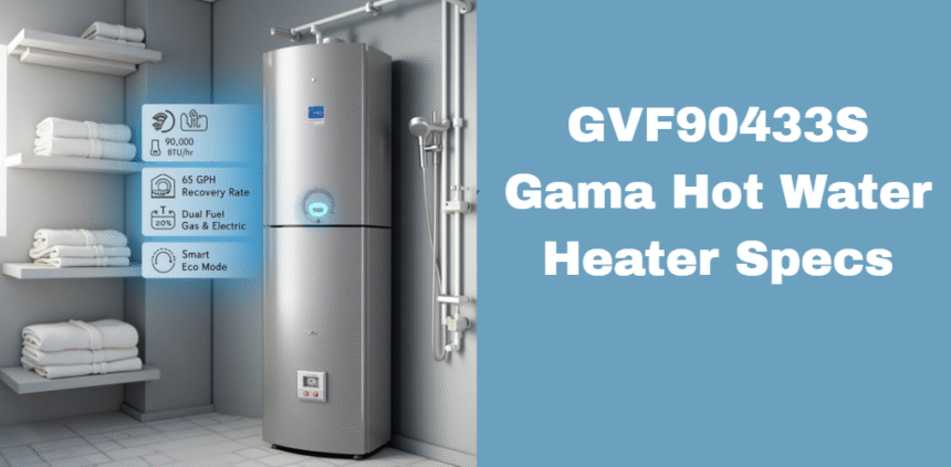 GVF90433S Gama Hot Water Heater Specs