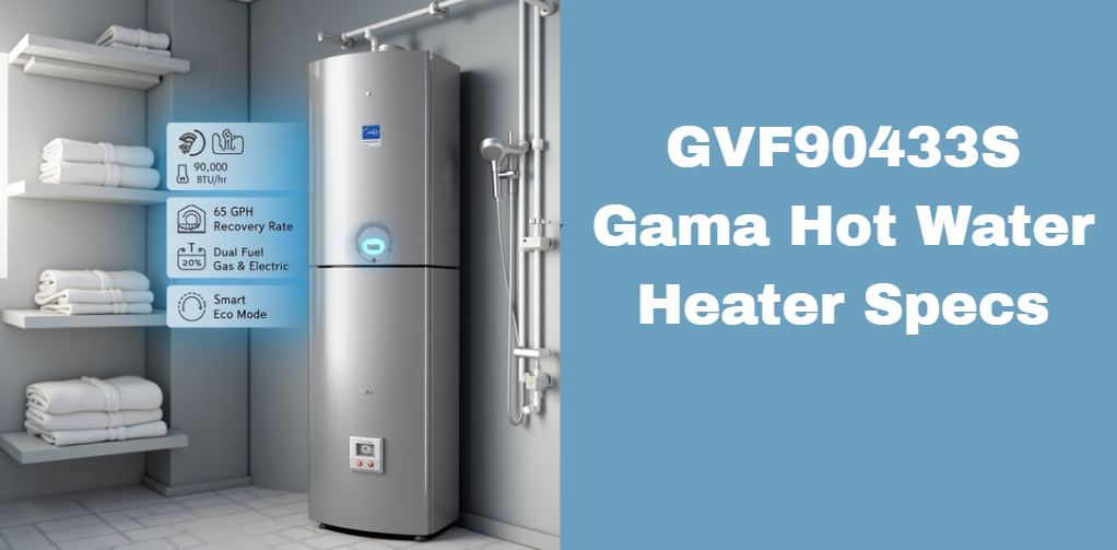 GVF90433S Gama Hot Water Heater Specs